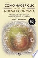 Libro Cómo hacer clic hacia una nueva economía