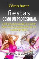 Libro Cómo hacer fiestas como un profesional