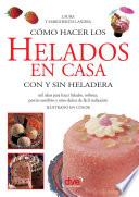 Libro Cómo hacer los helados en casa con y sin heladera