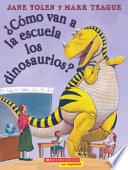 Libro Cómo van a la escuela los dinosaurios?