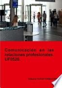 Libro Comunicación en las relaciones profesionales. UF0520.