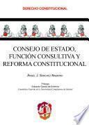 Libro Consejo de estado, función consultiva y reforma constitucional