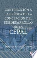 Libro Contribución a la critica de la concepción del subdesarrollo de la CEPAL