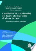 Libro Contribución de la Universidad del Rosario al debate sobre el fallo de La Haya: análisis del caso Nicaragua vs. Colombia