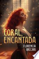 Libro Coral, encantada