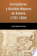 Libro Corregidores y Alcaldes Mayores de Almería (1701-1834)