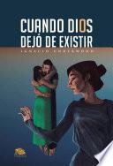 Libro CUANDO DIOS DEJÓ DE EXISTIR