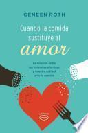 Libro Cuando la comida sustituye al amor / When Food is Love