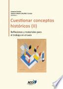 Libro Cuestionar conceptos históricos II