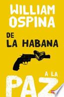 Libro De la Habana a la paz /From Havana to Peace