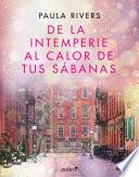 Libro De la intemperie al calor de tus sábanas