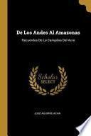 Libro de Los Andes Al Amazonas: Recuerdos de la Campãna del Acre