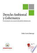 Libro Derecho ambiental y gobernanza : la concertación como actuación informal de la Administración