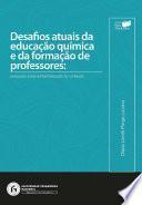Libro Desafios atuais da educaçao química e da formaçao de professores: