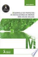 Libro Desarrollo de proyectos de instalaciones de energía mini-eólica aislada