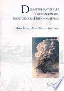 Libro DESASTRES NATURALES Y OCUPACIÓN DEL TERRITORIO EN HISPANOAMÉRICA