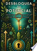 Libro Desbloquea tu Potencial: Técnicas para Potenciar el Crecimiento Personal