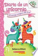 Libro Diario de un Unicornio #1: El amigo mágico de Iris (Bo's Magical New Friend)