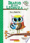 Libro Diario de una Lechuza #10: Eva y Bebé Mo (Owl Diaries #10: Eva and Baby Mo)