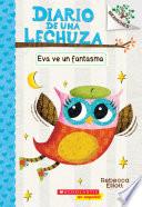 Libro Diario de una lechuza #2: Eva ve un fantasma (Eva Sees a Ghost)