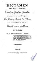 Libro Dictamen del fiscal togado don Juan Gualberto Gonzales en la causa contra el comisario de guerra don Domingo Antonio de Velasco por autor de un papel titulado Centinela contra republicanos : sentenciada en el tribunal de Guerra y Marina