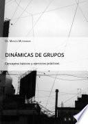 Libro Dinámicas de grupos. Conceptos básicos y ejercicios prácticos