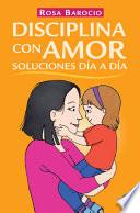 Libro Disciplina Con Amor. Soluciones Día a Día