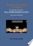 Libro DISCURSOS Y MENSAJES Excelentísimo Presidente DON FERNANDO LUGO