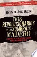Libro Dos revolucionarios a la sombra de Madero
