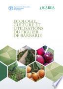 Libro ECOLOGIE, CULTURE ET UTILISATIONS DU FIGUIER DE BARBARIE