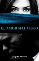 Libro EL AMOR MAL VISTO