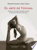 Libro El Arte de Vinyasa: Despertar El Cuerpo Y La Mente a Través de la Práctica del Ashtanga Yoga