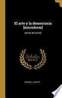 Libro El Arte Y La Democracia [microform]: (prosa de Lucha)