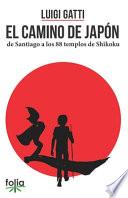 Libro El camino de Japòn de Santiago a los 88 templos de Shikoku