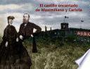 Libro El castillo encantado de Maximiliano y Carlota