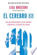 Libro El Cerebro XX: Una Guía Para Mejorar La Salud Cerebral Y Prevenir El Alzhéimer En La Mujer