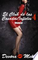 Libro El Club de las Casadas Infieles 4 (Bianca)