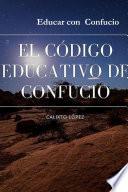 Libro EL CÓDIGO EDUCATIVO DE CONFUCIO