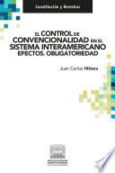 Libro El control de convencionalidad en el Sistema Interamericano. Efectos. Obligatoriedad
