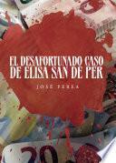 Libro El desafortunado caso de Elisa San de Per