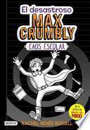 Libro El Desastroso Max Crumbly #2: Caos Escolar