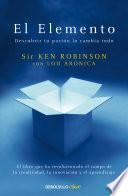 Libro El Elemento: Descubrir tu pasión lo cambia todo / The Element: How Finding Your Passion Changes Everything