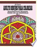Libro El Estres Adultos Dibujos Para Colorear: Divertido, Facil y Relajante Serie de La Mandala