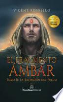 Libro El fragmento ámbar Tomo 2: La extinción del fuego