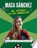 Libro El fútbol es mi rebeldía