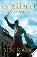 Libro El gladiador (Espartaco 1)