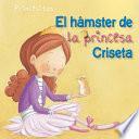 Libro El hámster de la princesa Criseta (Princess Criseta's Hamster)