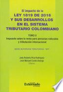 Libro El Impacto de la Ley 1819 de 2016 y sus Desarrollos en el Sistema Tributario Colombiano. Tomo II: Impuesto Sobre la Renta para Personas Naturales y Tributación Internacional