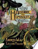 Libro El increíble viaje de Alexander von Humboldt al corazón de la naturaleza