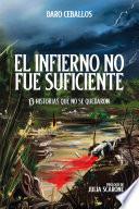 Libro El Infierno no fue Suficiente: 13 historias que no se quedaron